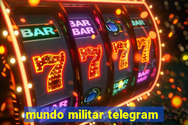 mundo militar telegram